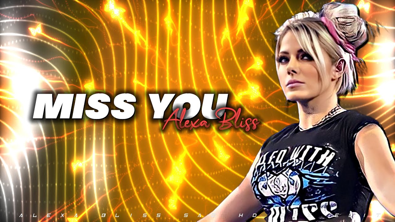 ALEXA BLISS MISSING RETURN ❤️‍🩹 | HD EFX EDIT 💕 || ALEXA REMIX