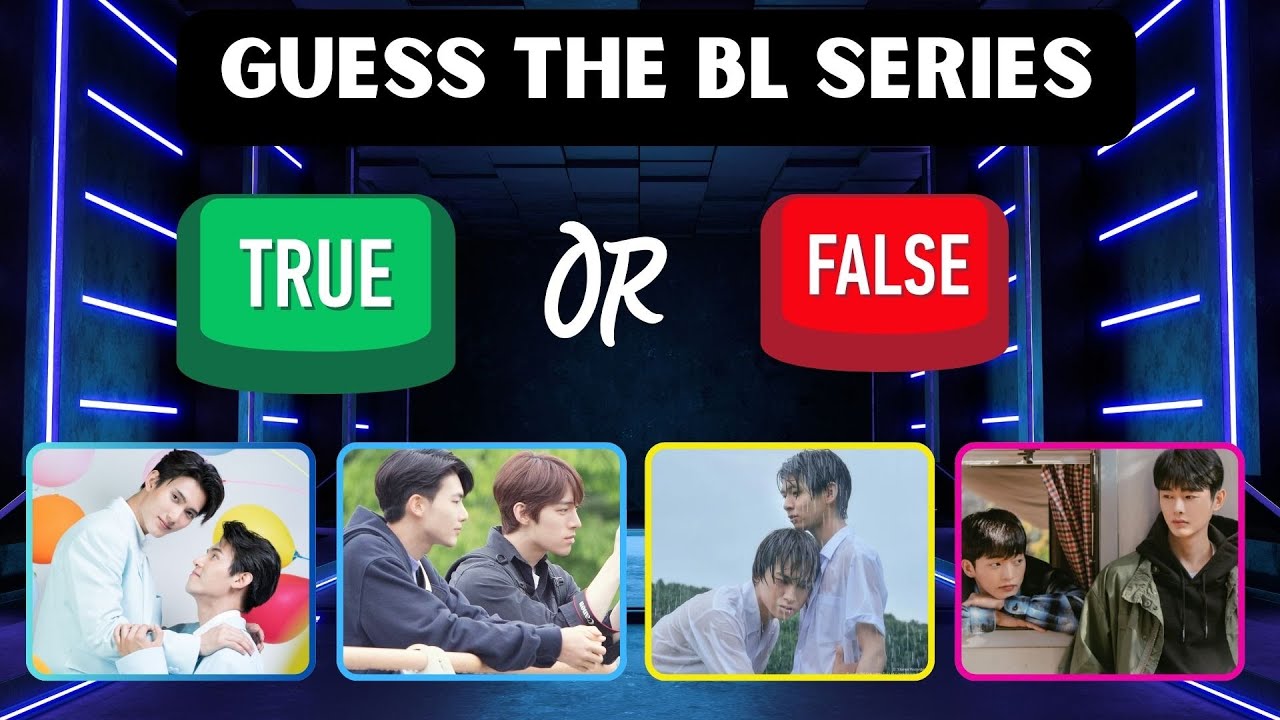 Guess the BL Series: True or False? ✅❌ | Thai BL Quiz Game for Real Fans!(part-1)
