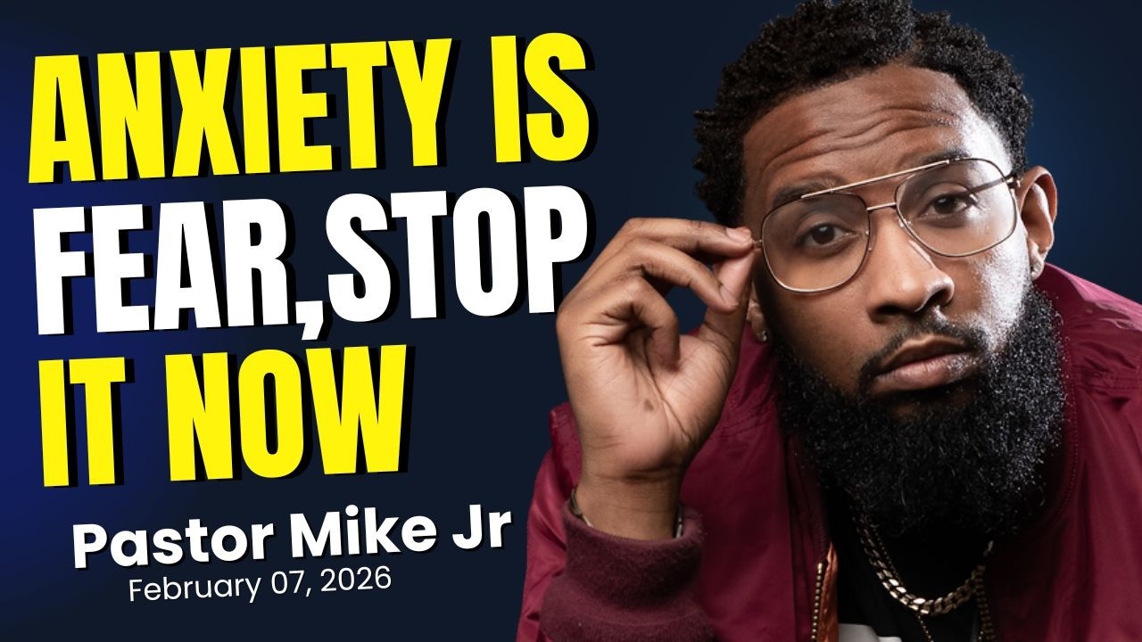 Anxiety Is Fear in Disguise—Here’s How to Arrest It | Pastor Mike Jr