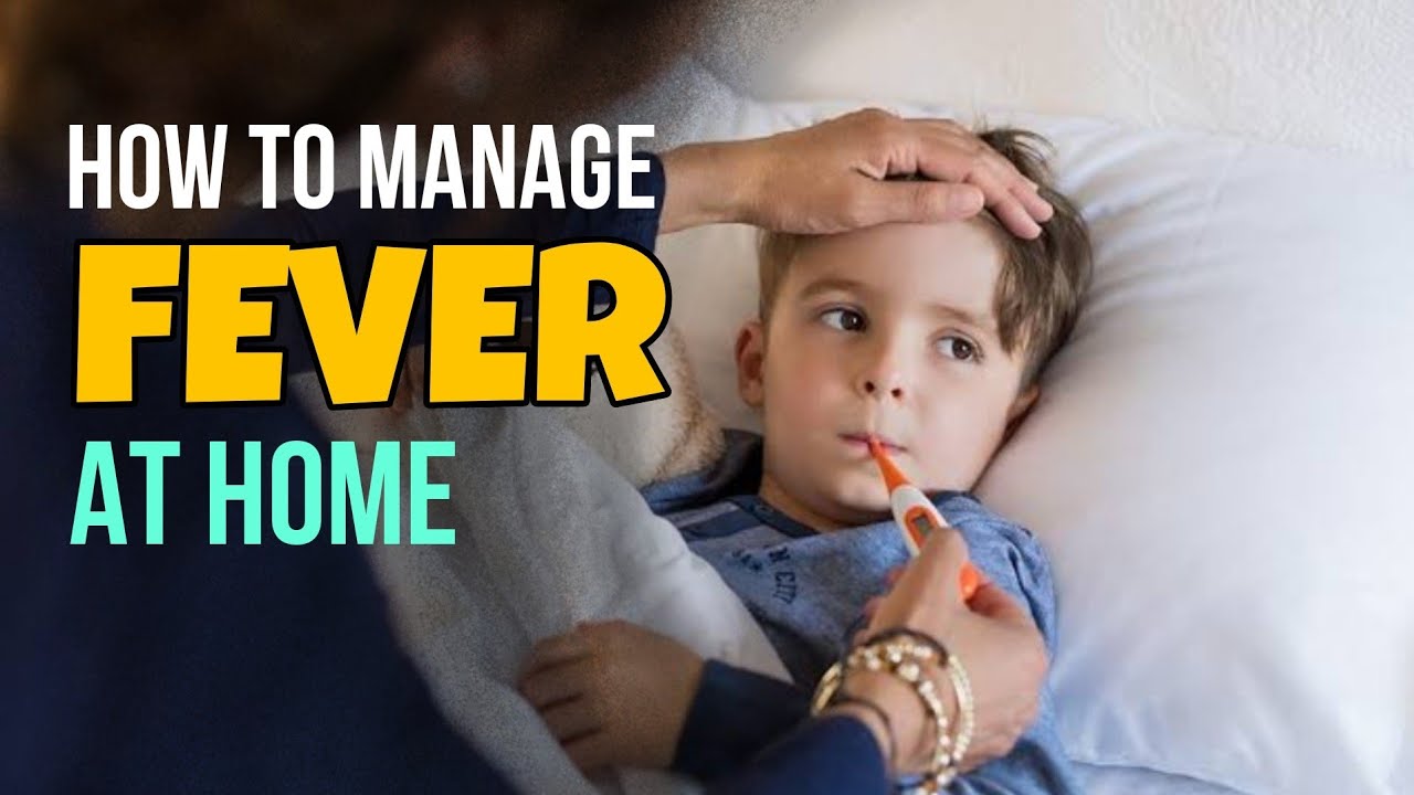 HOW TO MANAGE FEVER AT HOME (Life Saving Steps)