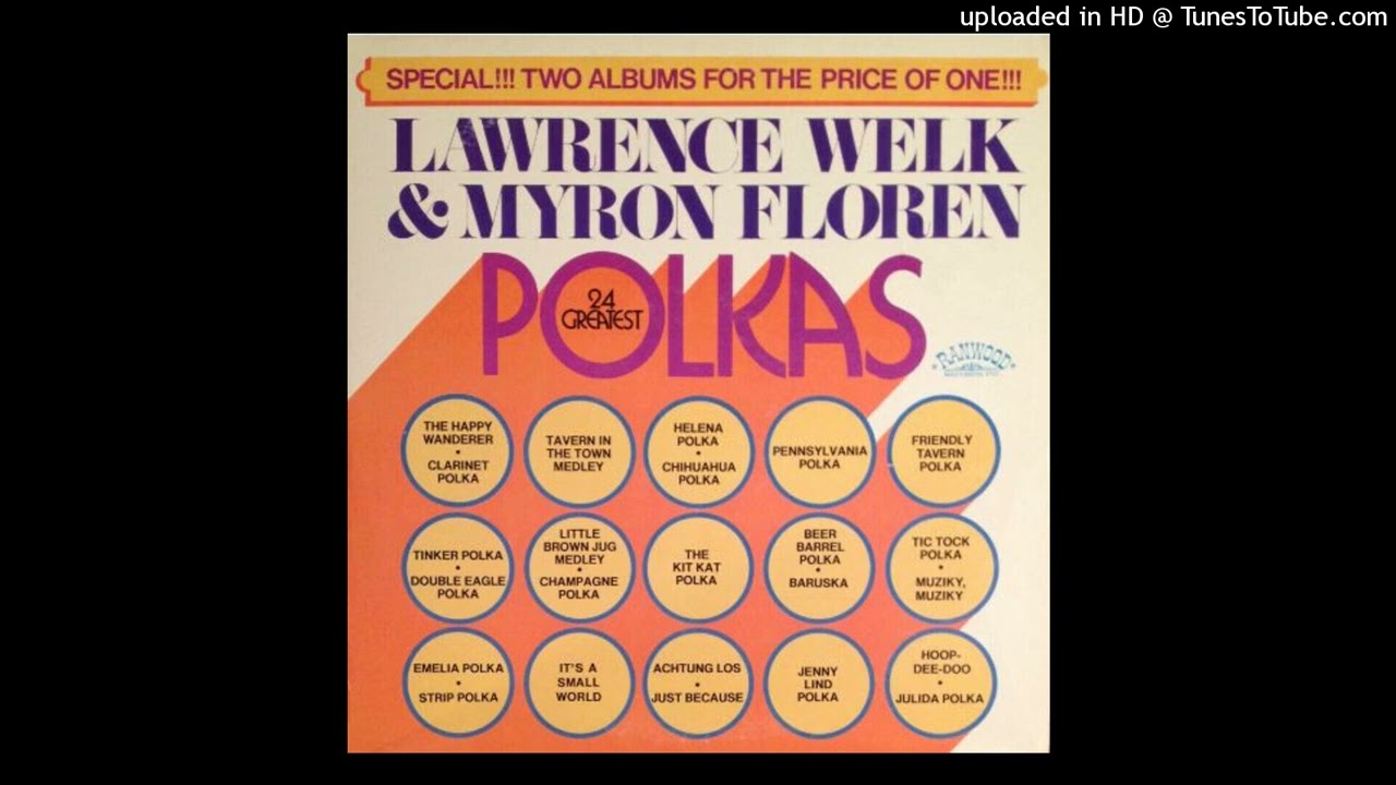 Lawrence Welk & Myron Floren - 24 Of The World's Greatest Polkas - Sides 3 & 4