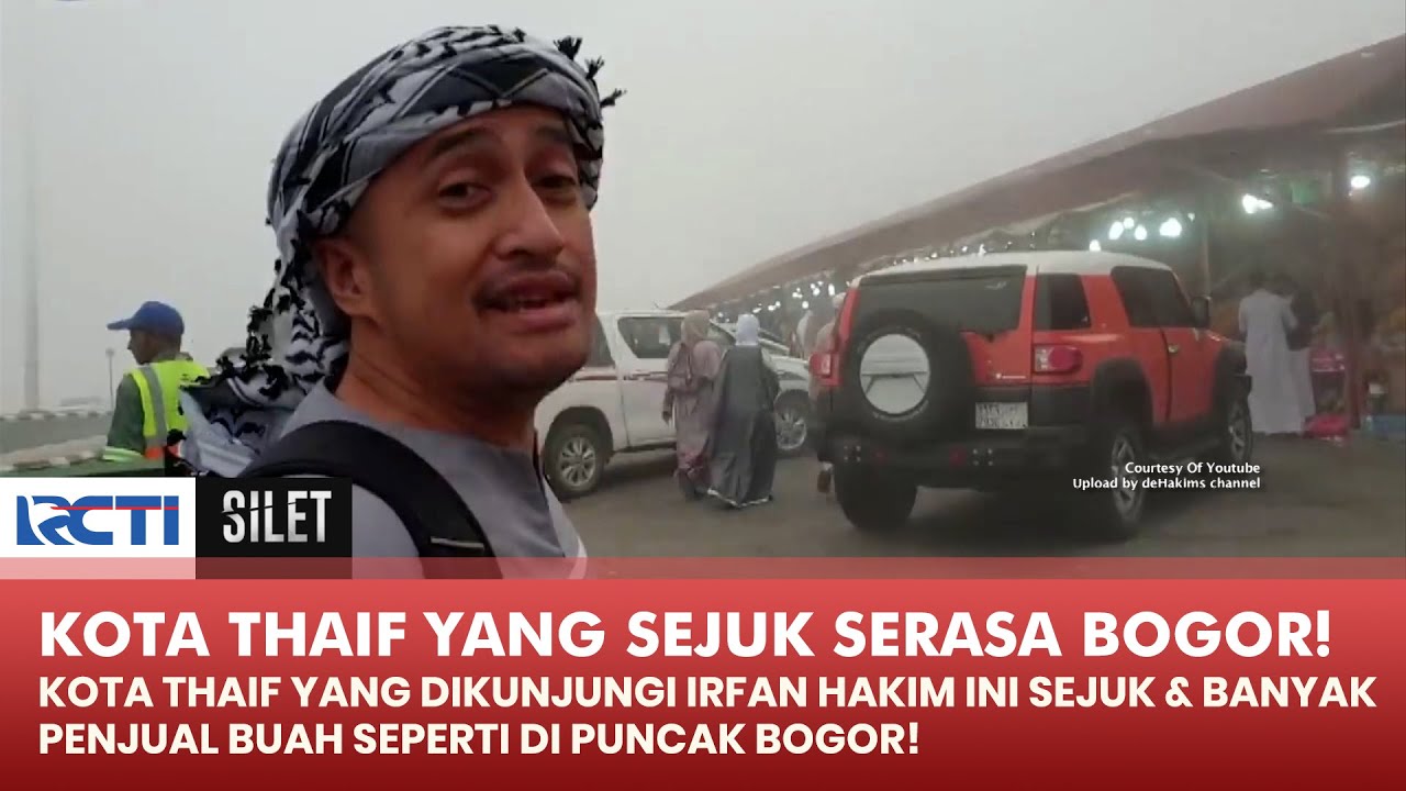 IRFAN HAKIM! Kunjungi Kota Thaif Yang Sejuk Seperti Di Puncak Bogor! | SILET
