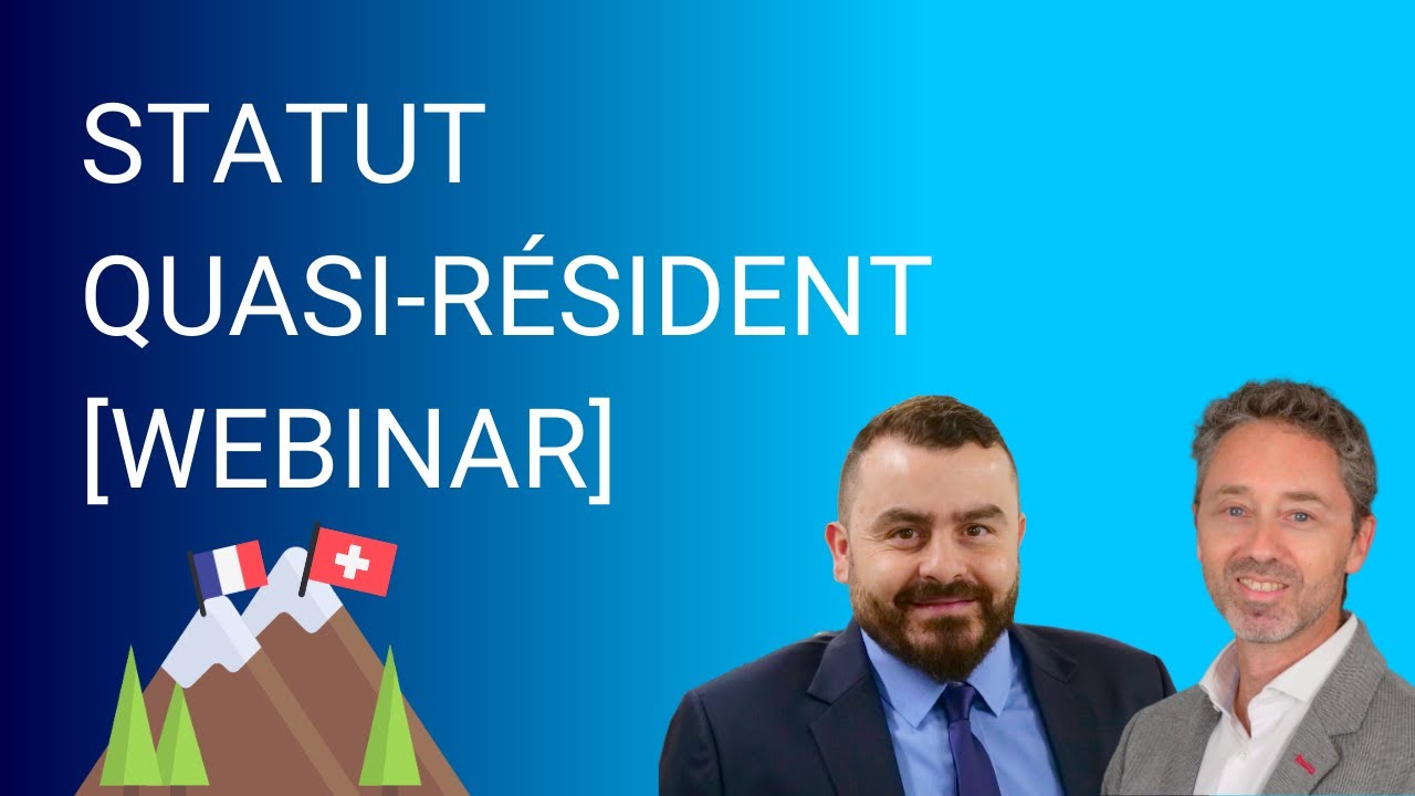 Tout savoir sur le statut de quasi-résident pour les frontaliers | WEBINAR |