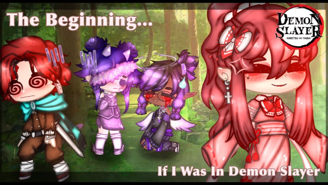The Beginning... || If I Was In Demon Slayer || Gacha Series EP1