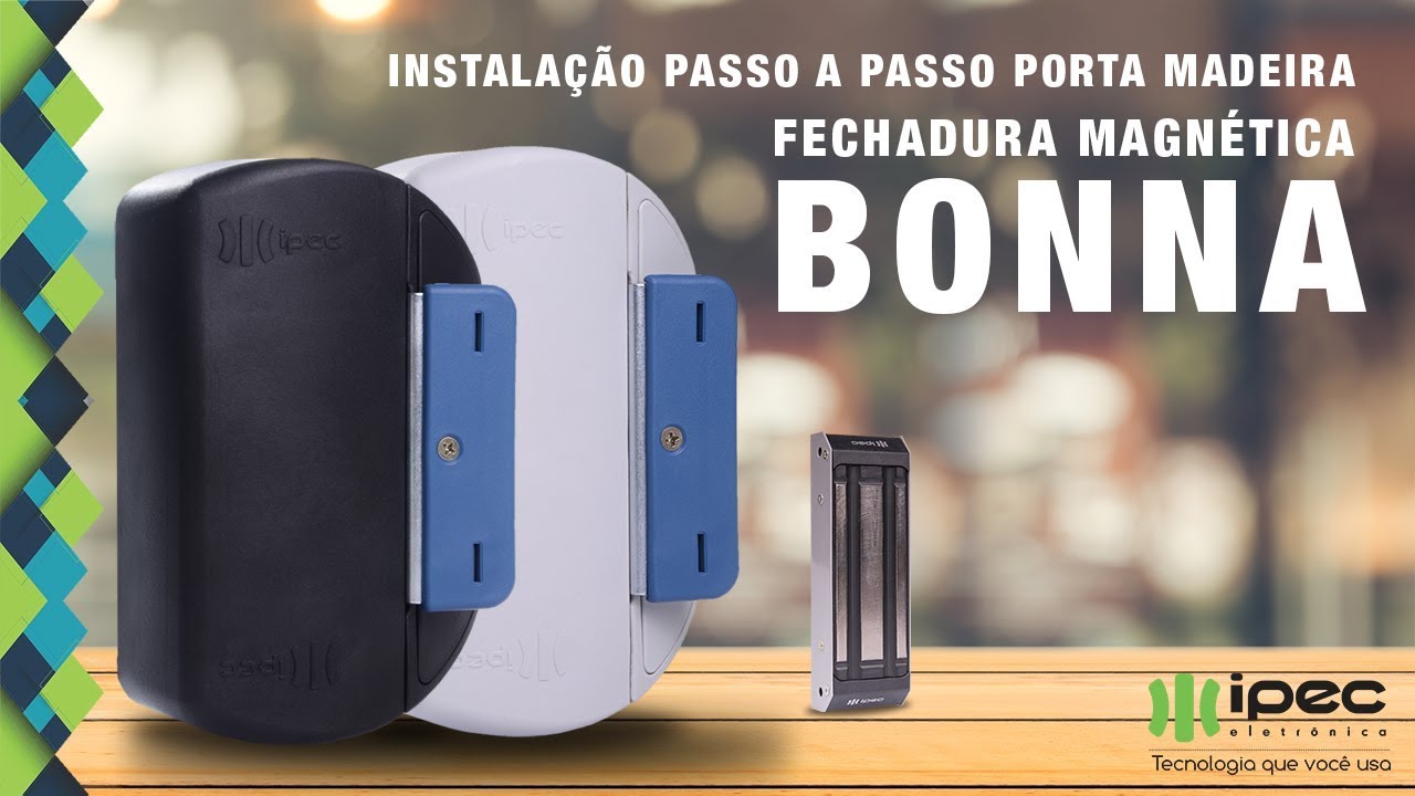 INSTALAÇÃO PASSO A PASSO FECHADURA MAGNÉTICA BONNA PORTA DE MADEIRA IPEC