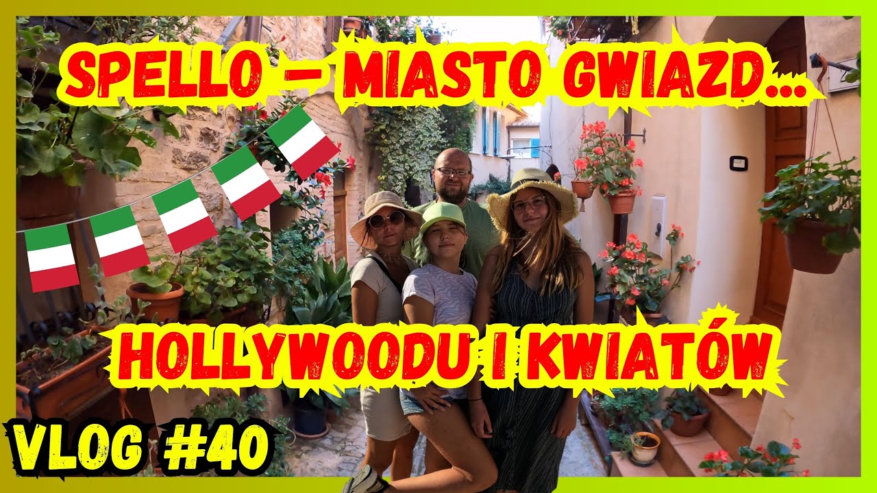 SPELLO MIASTO KWIATÓW 🌺🌺🌺 ODKRYWANIE MIASTECZKA PEŁNEGO UROKU W RODZINNYM WYDANIU🌸🌸 WŁOCHY UMBRIA 🌸🌸