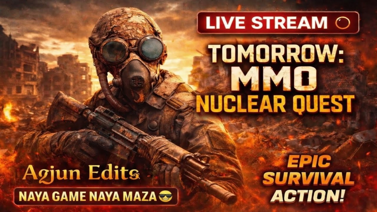 Tomorrow: MMO Nuclear Quest 🔥 | Naya Game Naya Maja 😎 | Live Survival Action | Arjun Edits
