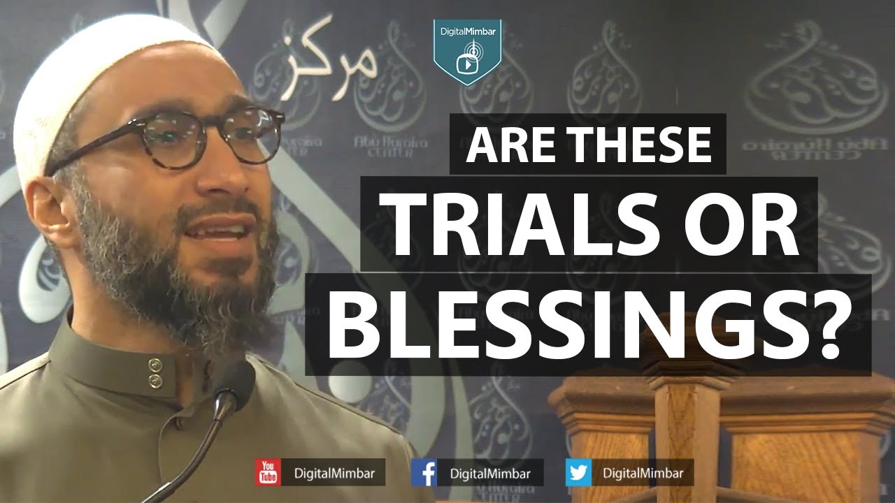 Are these Trials or Blessings? - Moutasem Al Hameedy