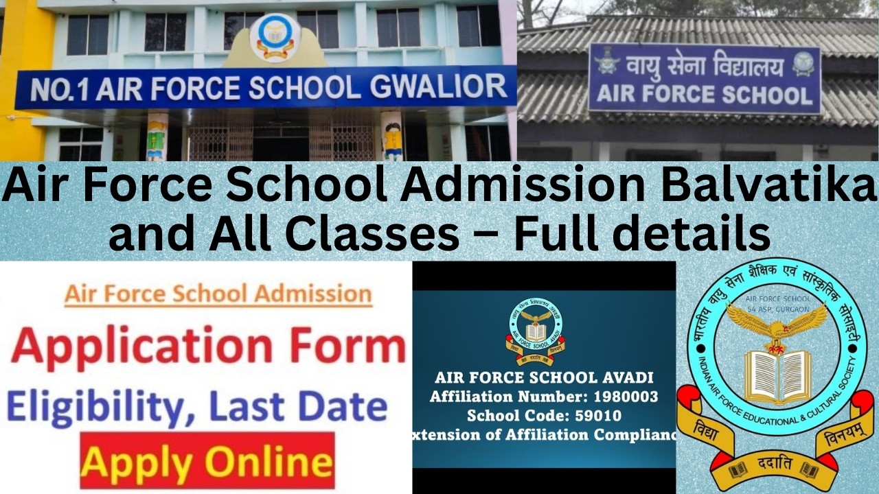Air Force School Admission Balvatika and All Classes – Full details