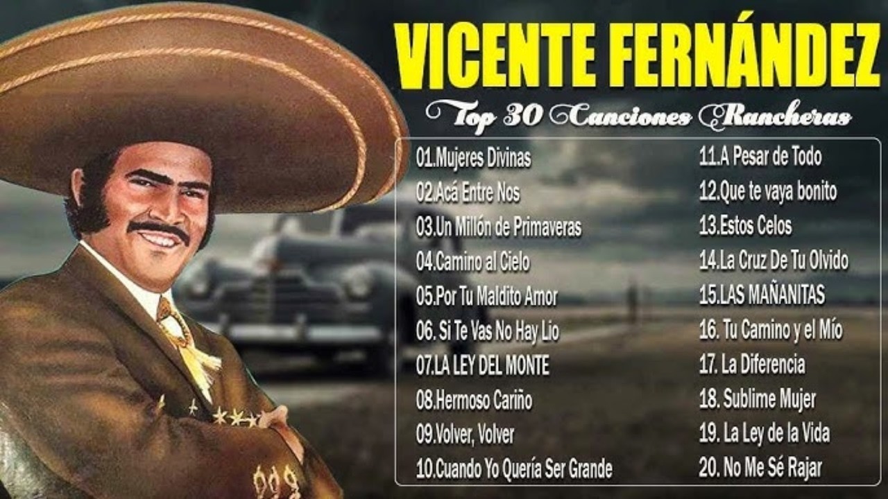 0106 337  Las 25 Rancheras de Vicente Fernández Más Escuchadas en la Historia   Rancheras Mexicanas