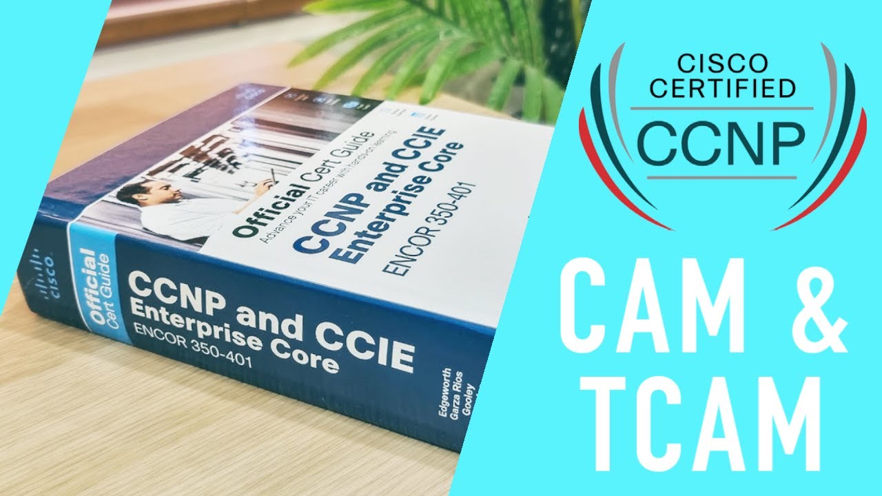 Cisco CCNP - What Is CAM? (Content Addressable Memory) What is TCAM?