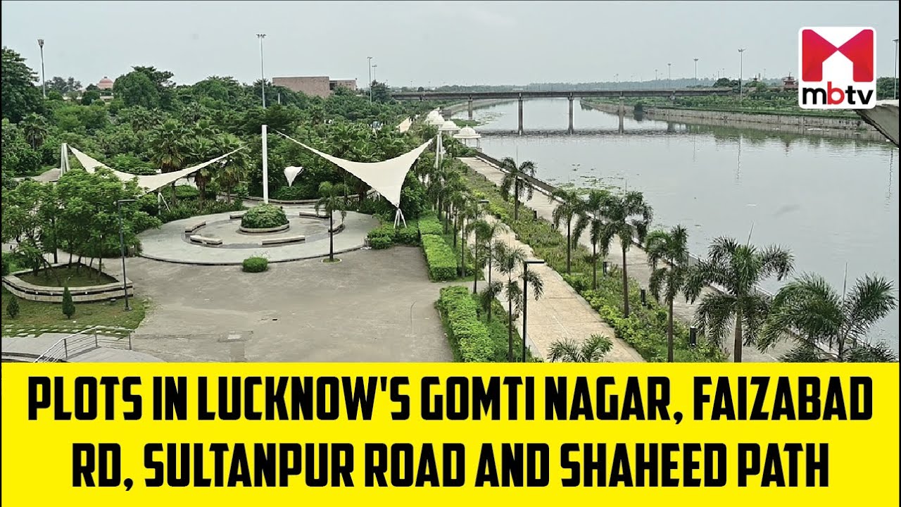 Plots in Lucknow's Gomti Nagar, Faizabad Rd, Sultanpur Road and Shaheed Path