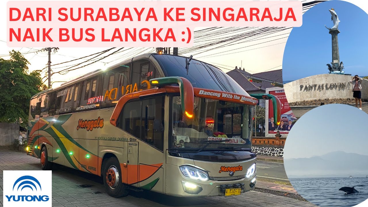 NAIK BUS BERMESIN LANGKA DI INDONESIA 🥰😍SURABAYA KE SINGARAJA NAIK BUS MENGGALA, YUTONG 330 HP