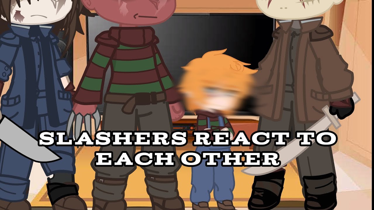 Slashers react to each other // Gacha Club //
