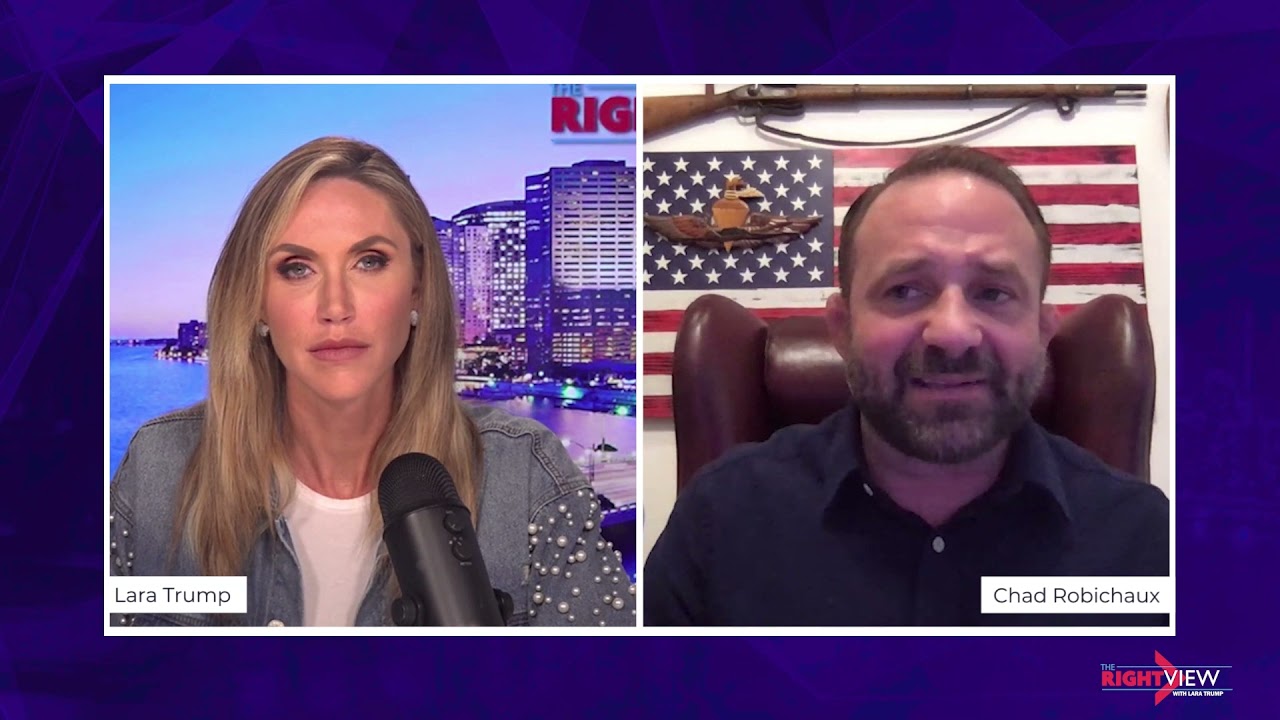 The Right View with Lara Trump and Chad Robichaux