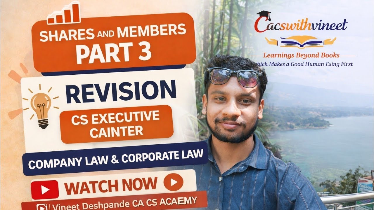 Shares and Members – Part 3 | Complete Revision for CA, CS, CMA | CSEET | CS Executive | CA Inter ||