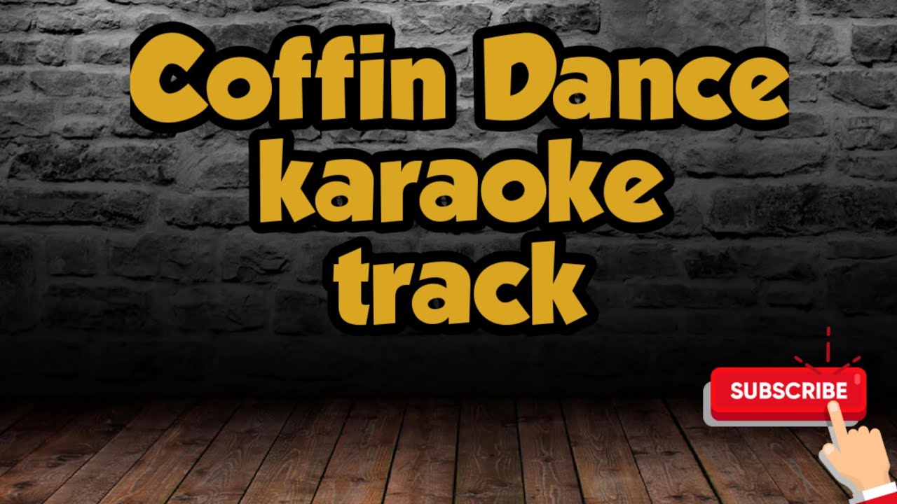Coffin Dance Karaoke Track