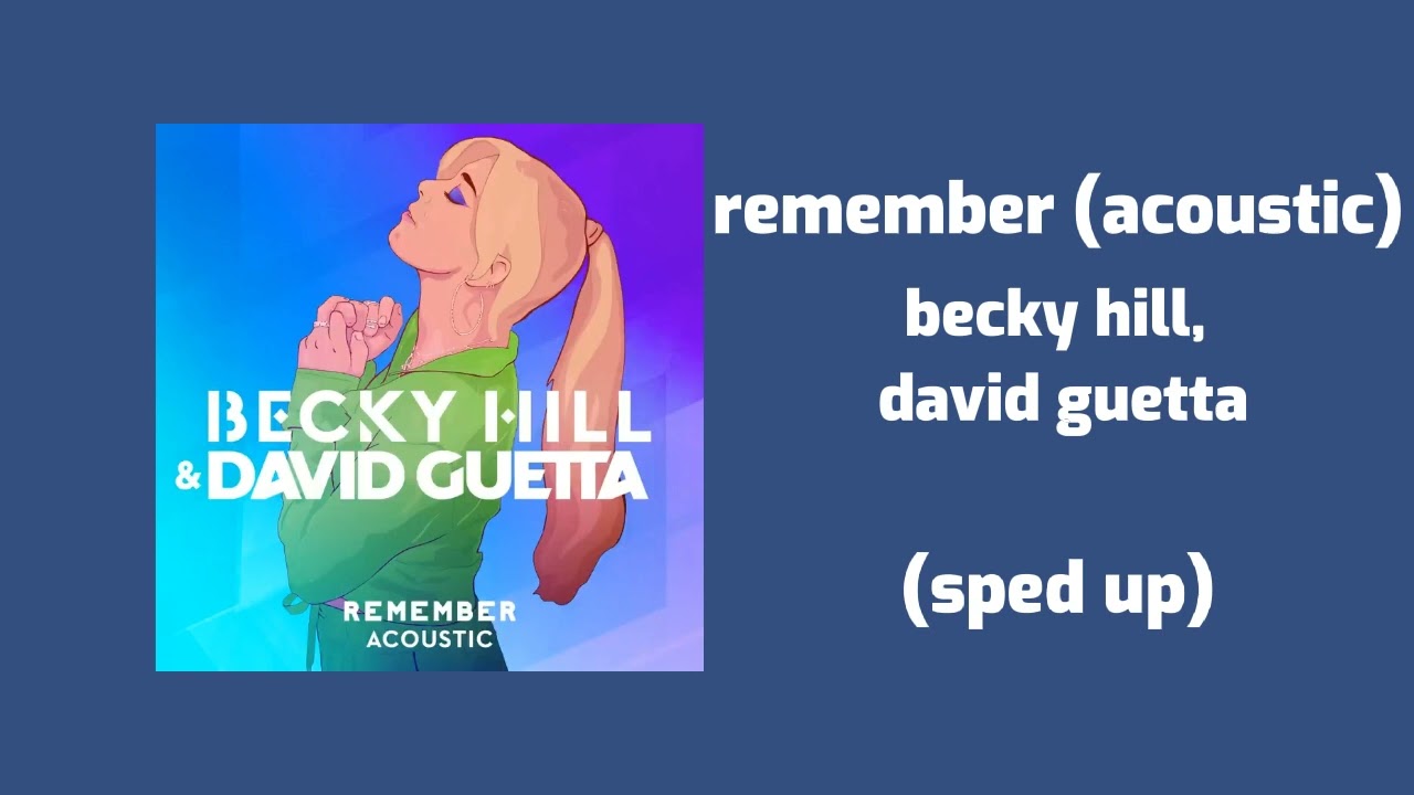 becky hill, david guetta - remember (acoustic) (sped up)