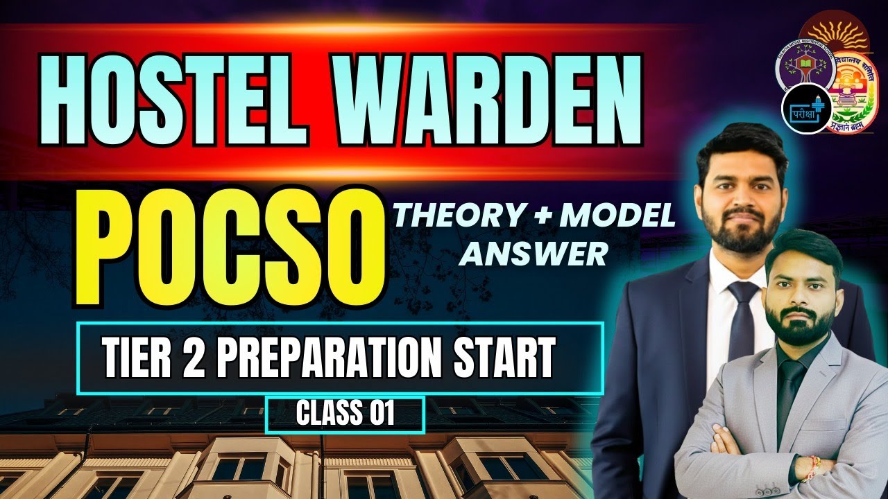 Hostel Warden POCSO Act | Theory + Model Answer | Tier-2 Descriptive Preparation | Class 01 