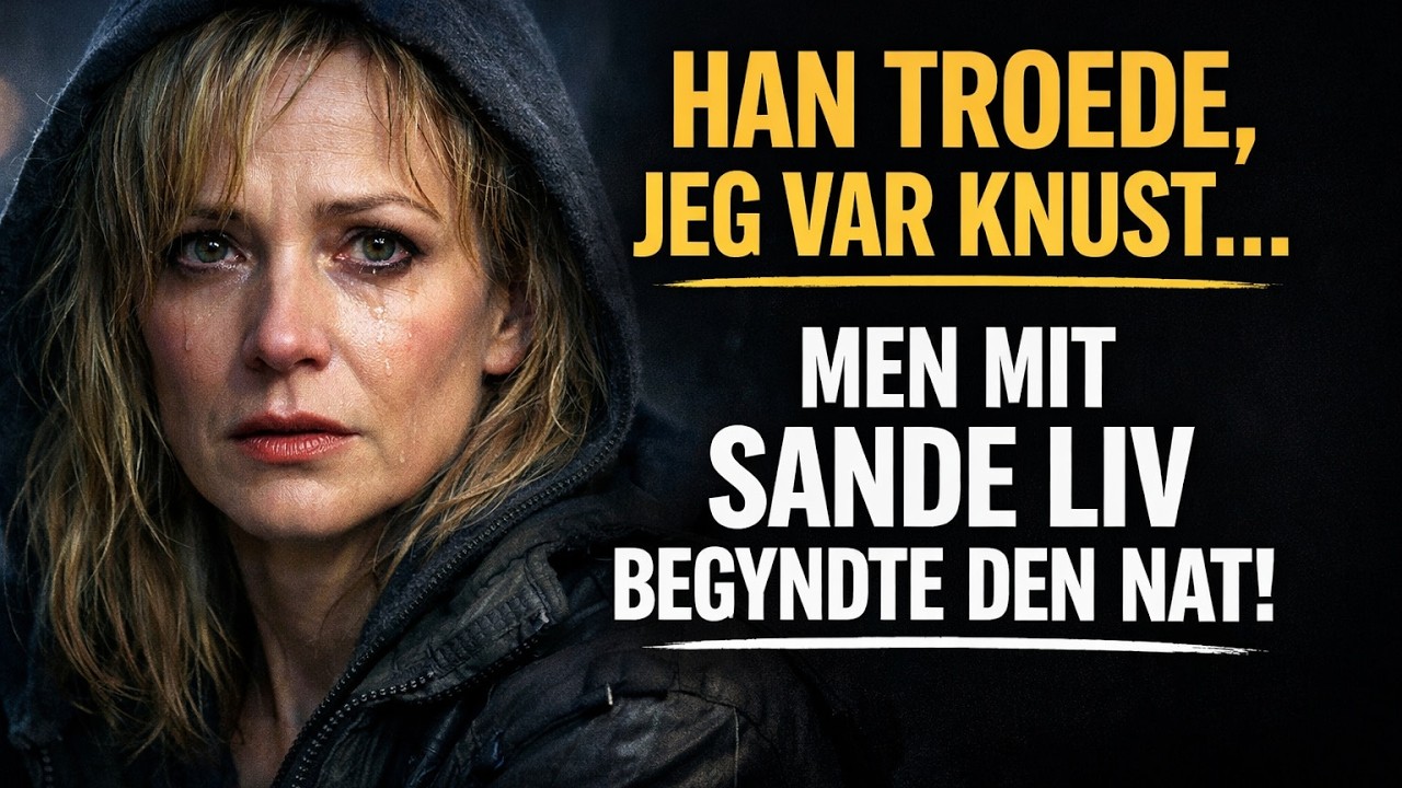Han troede, jeg var knust. Men mit sande liv begyndte den nat.