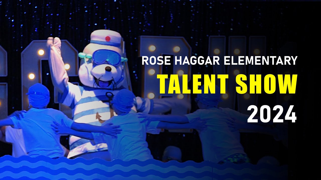 Rose Haggar Elementary - Talent Show 2024 - A Show of Brilliance & Creativity