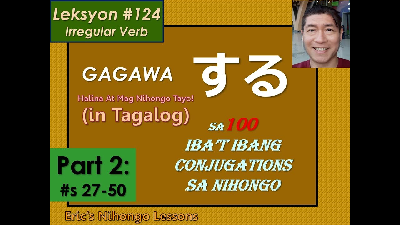 Leksyon #124 (Part 2) – SURU (gagawa) sa 100 iba’t ibang conjugation (#s 27-50) (in Tagalog)