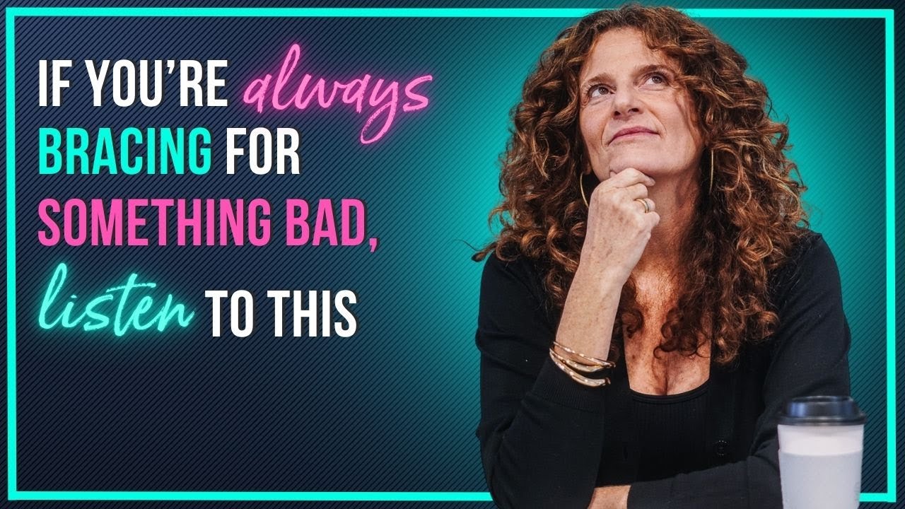 If You’re Always Bracing for Something Bad, Listen to This