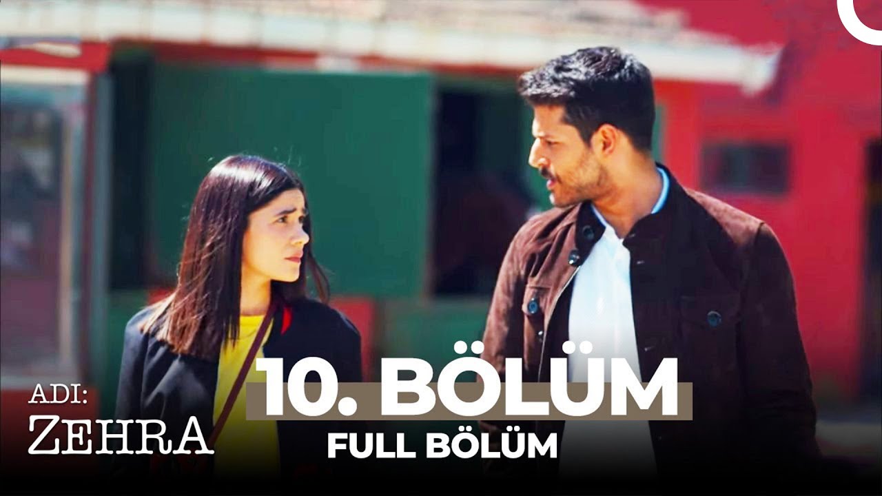 Adı: Zehra 10. Bölüm