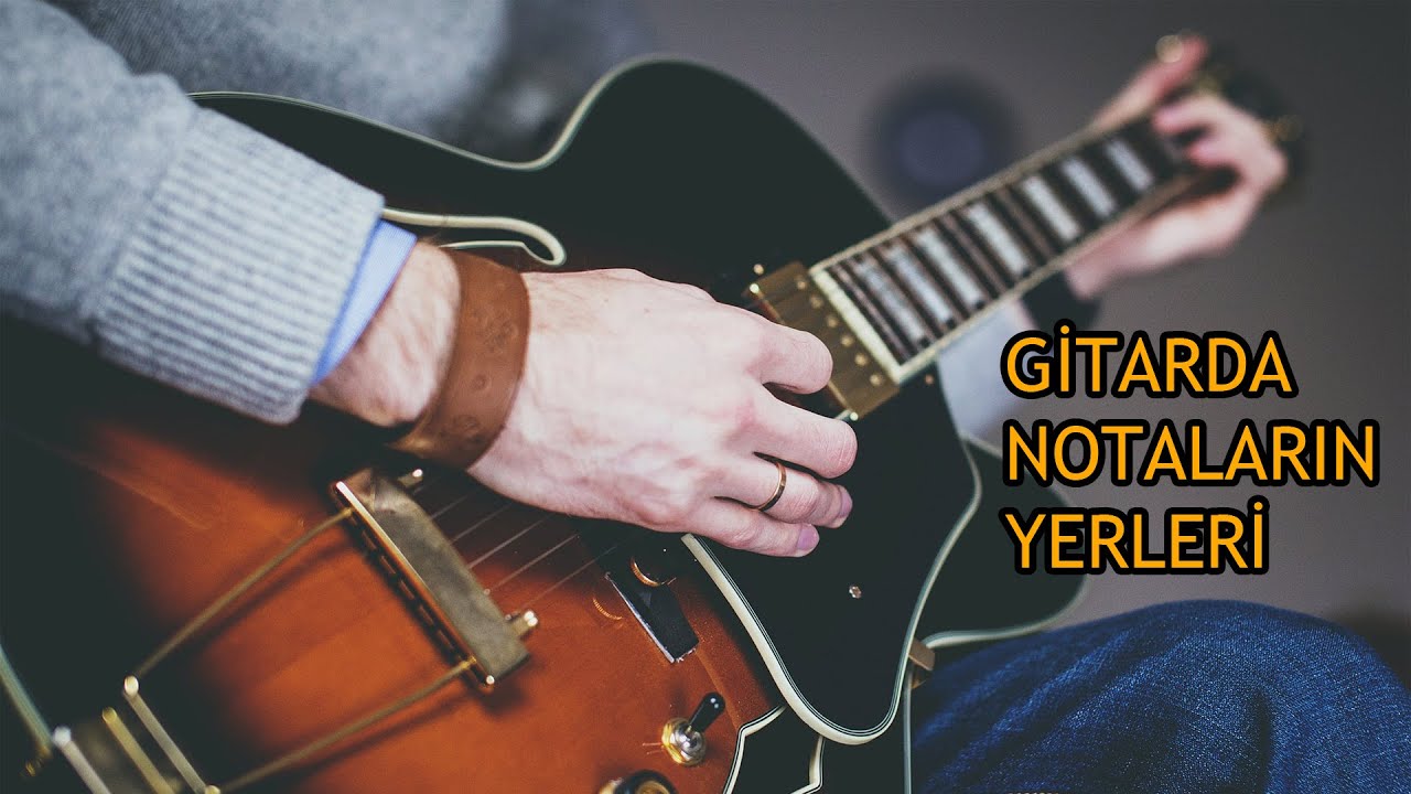 Gitarda Notaların Yerleri | Gitar Dersi #8