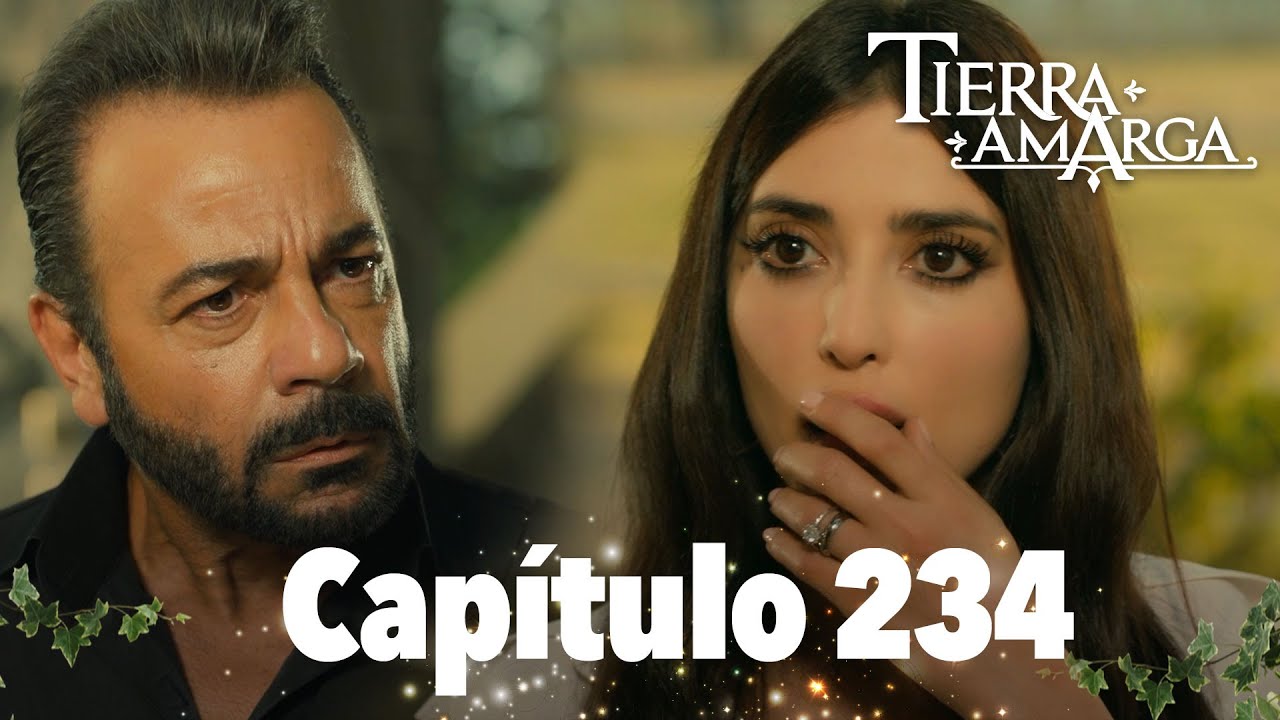 Tierra Amarga - Cap&iacute;tulo 234