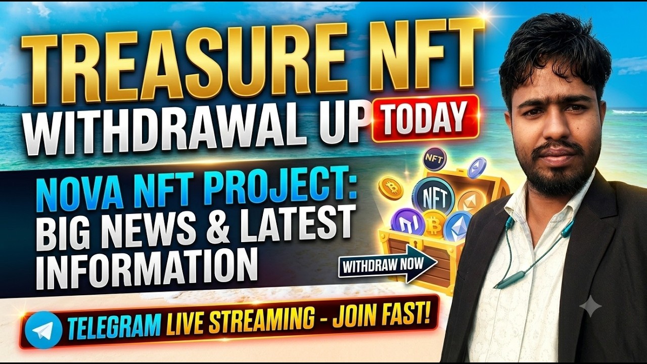 TREASURE NFT NEW UPDATE TODAY | LATEST UPDATES AND INFORMATION | WITHDRAWAL UPDATE NOVA NFT PROJECT