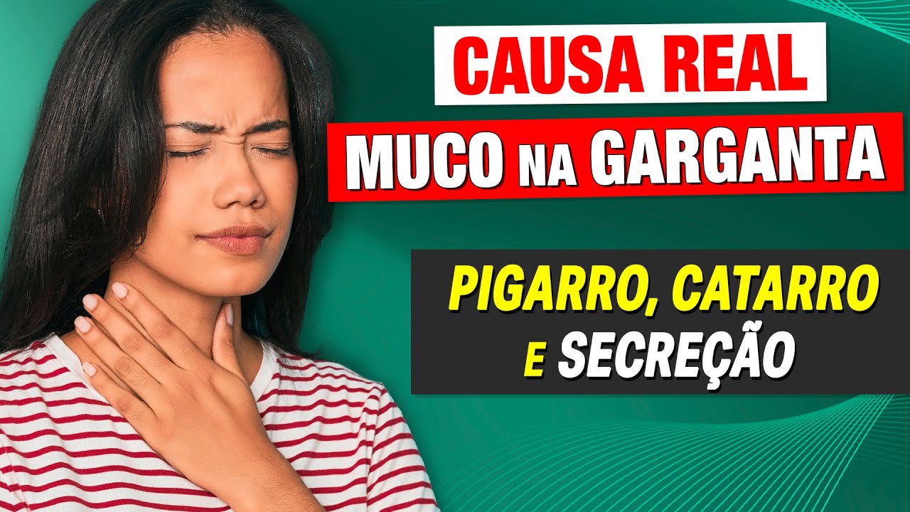 A CAUSA REAL do MUCO NA GARGANTA (Pigarro, Catarro, Secreção) e O QUE FAZER!