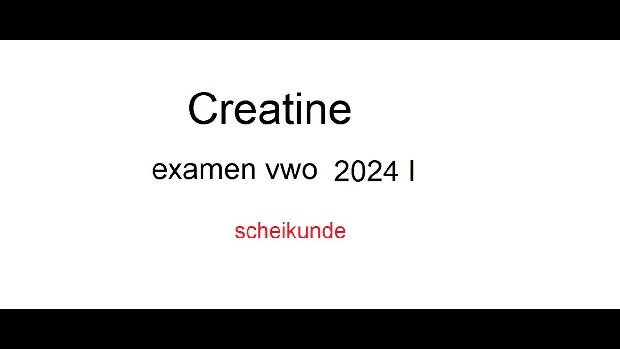 Creatine vwo examen 2024 I