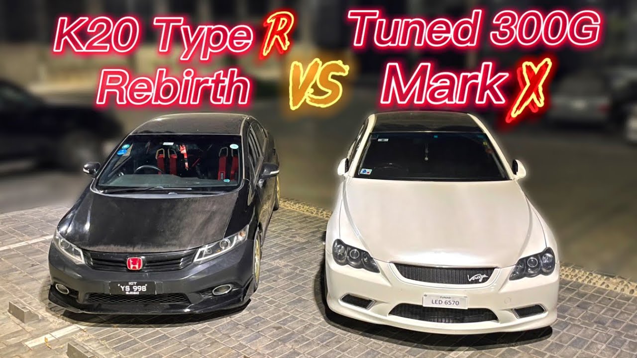 Tuned Mark X 300G VS K20 Rebirth 🔥 Toyota VS Honda 🤩 TEAM 4K