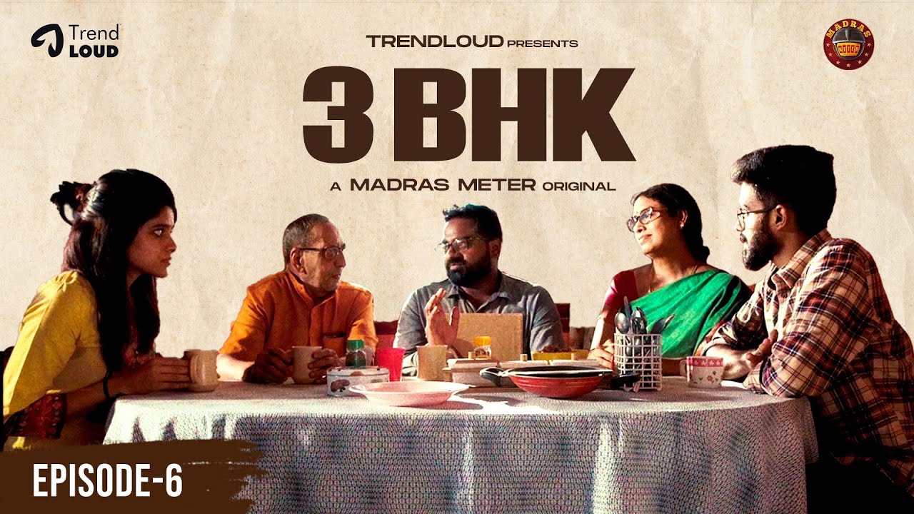 3BHK - The Finale | Episode 06 | A Madras Meter Original | ft. Abhishek Kumar & Maya S. Krishnan
