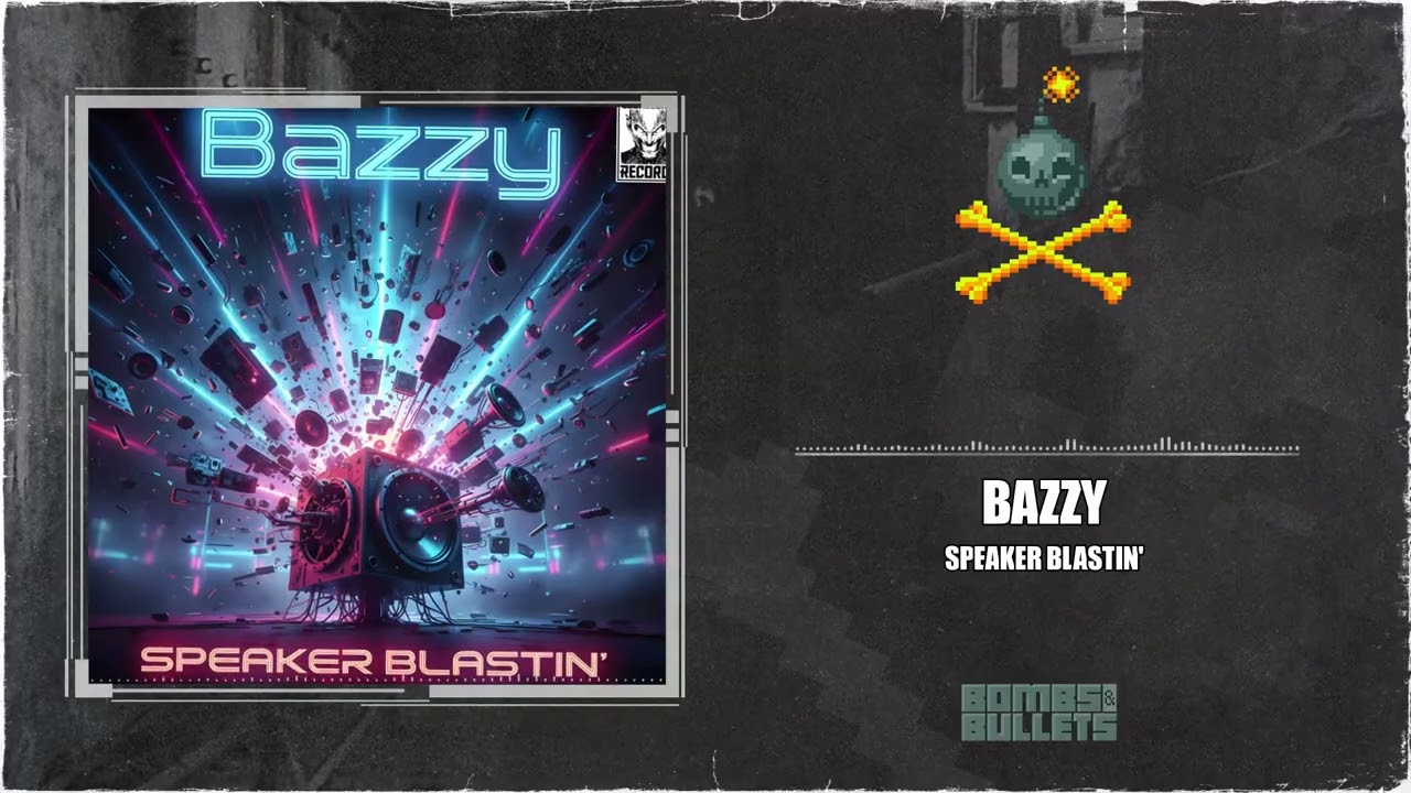 Bazzy - Speaker Blastin’