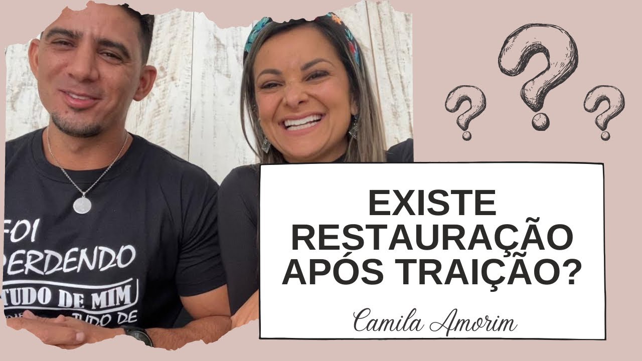 É POSSÍVEL RESTAURAÇÃO APÓS TRAIÇÃO ? 