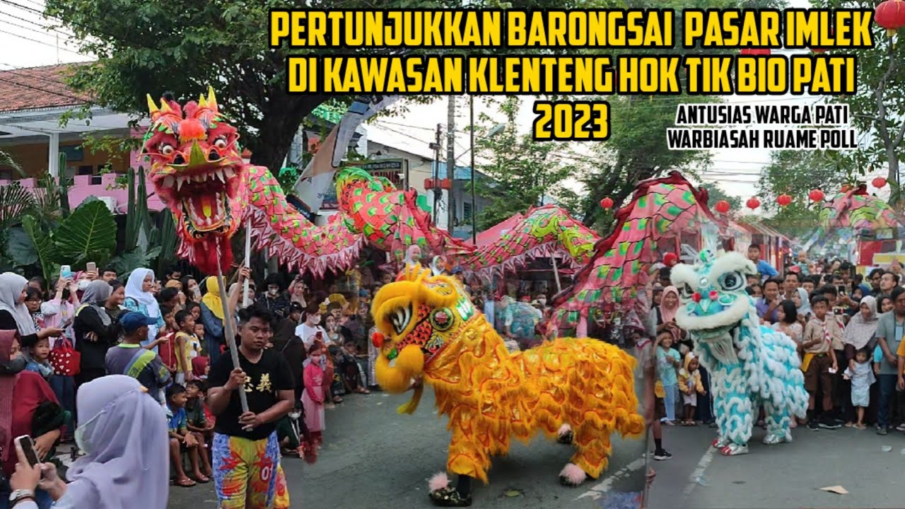 ATRAKSI BARONGSAI TERHEBAT DI PASAR IMLEK PATI 2023 || Klenteng Hok Tik Bio Pati 12 Januari 2023