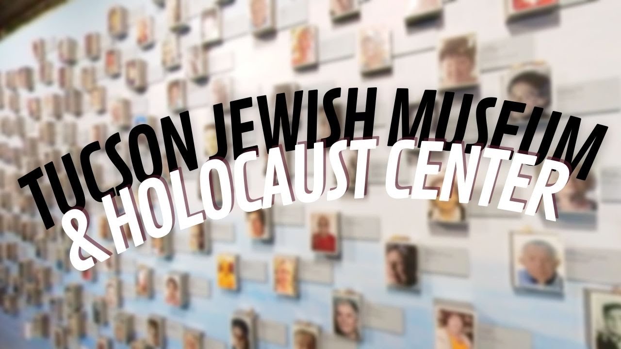 Tucson Jewish Museum & Holocaust Center