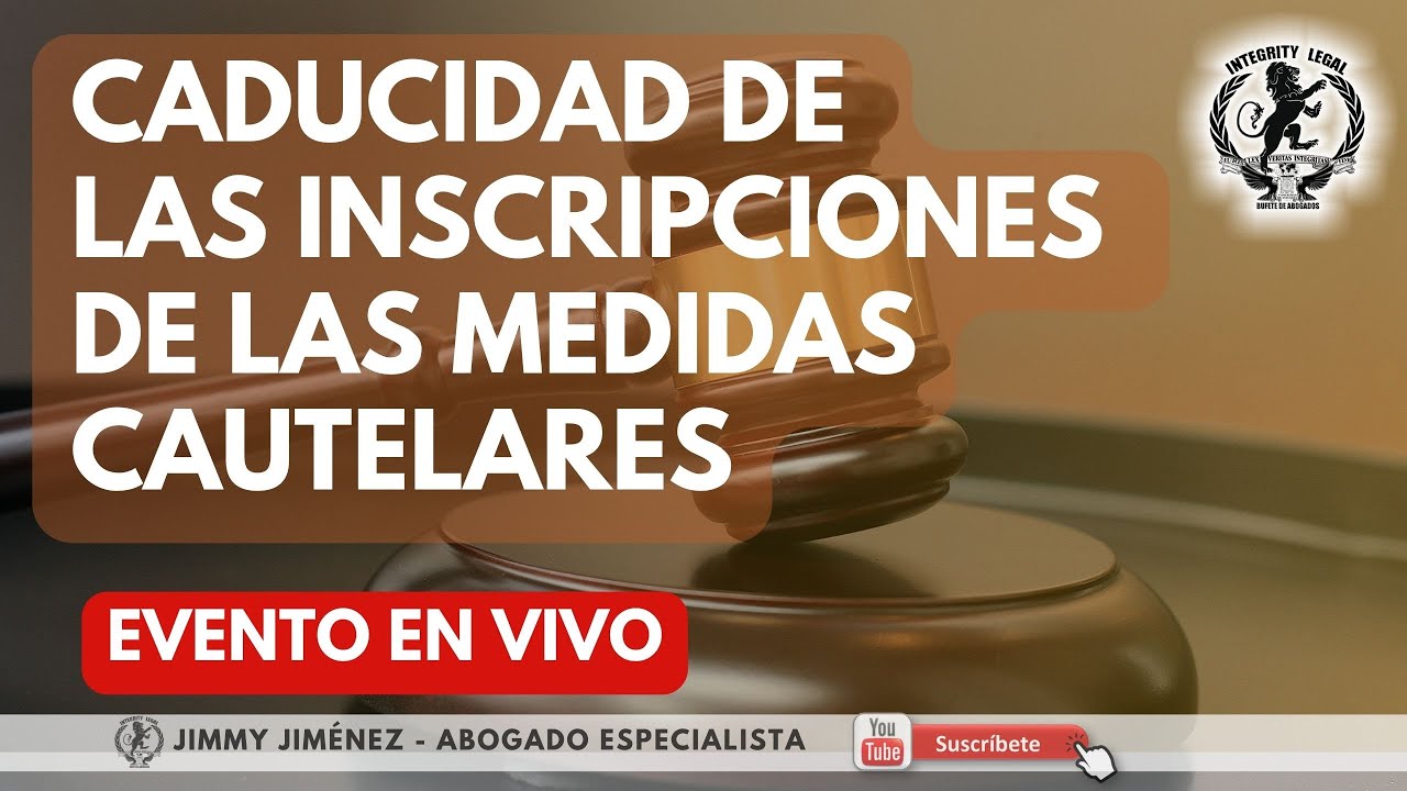 CADUCIDAD DE LAS INSCRIPCIONES DE LAS MEDIDAS CAUTELARES