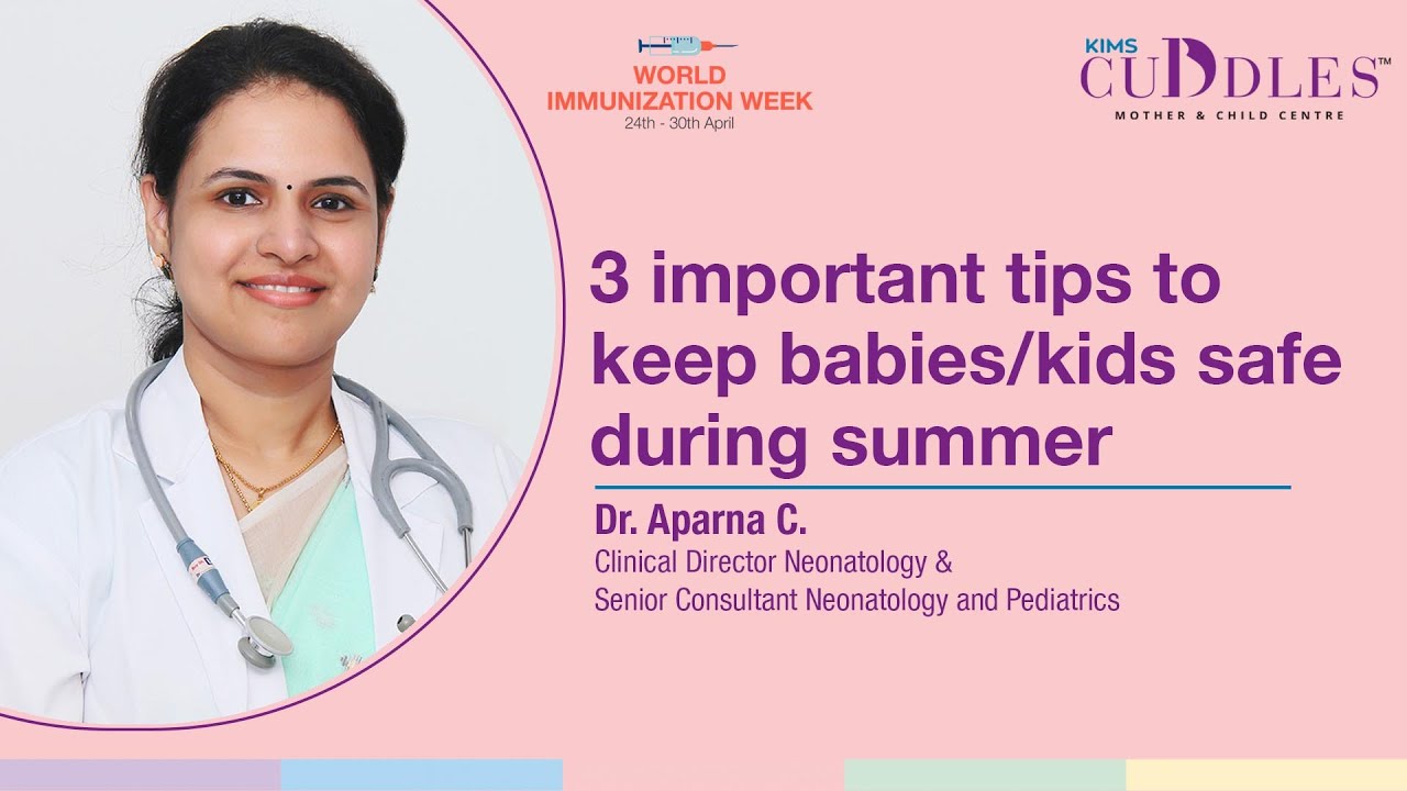 3 important tips to keep babies or kids safe during summer | Best Neonatologist & Pediatrician