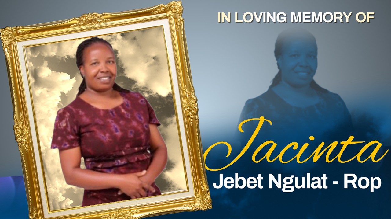 IN LOVING MEMORY OF JACINTA JEBET NGULAT - ROB