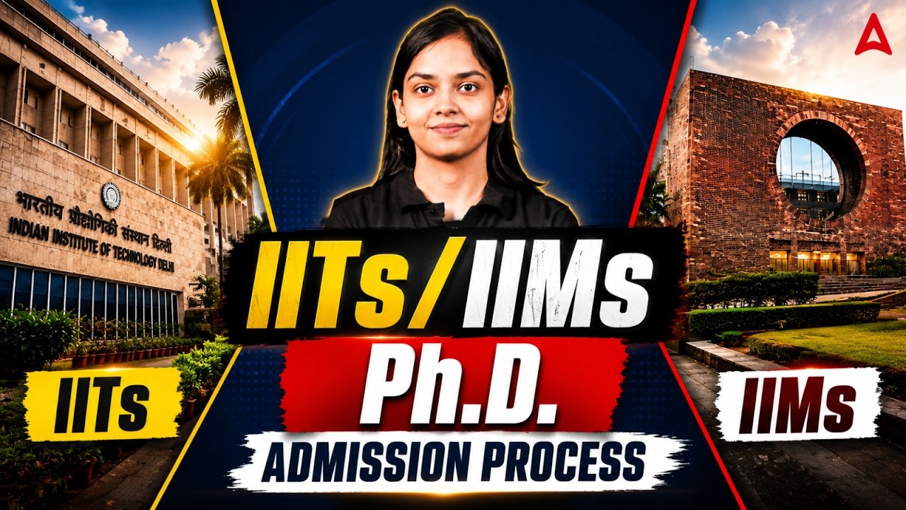 PhD Admission 2026 | IIT Admission Process 2026 | IIM Admission Process 2026