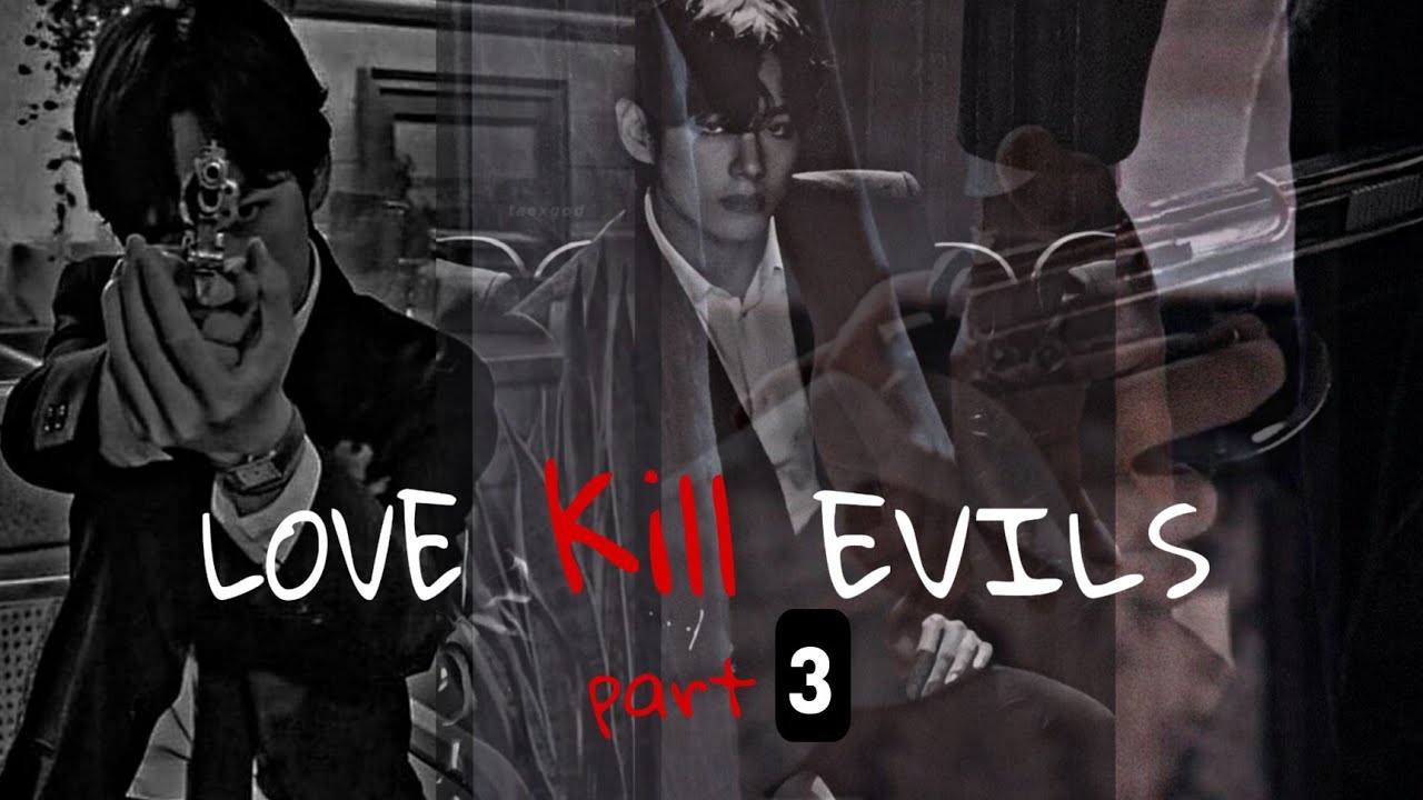 Love Kill Evils (Part-3) 
