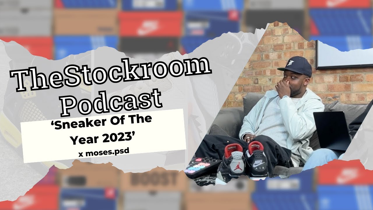 TheStockroom’s Shoe of The Year 2023 Draft ft Moses | TheStockroom Podcast Episode 63