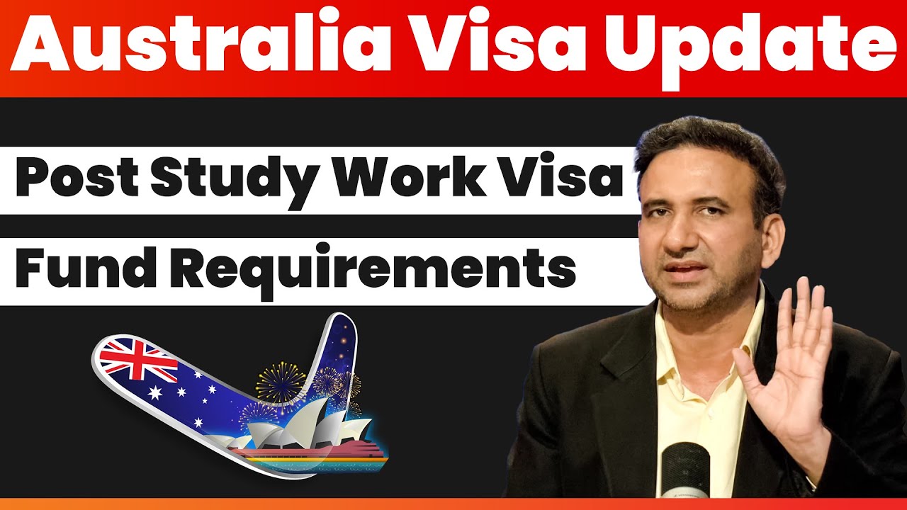 Australia Visa Update: Post Study Work Visa & Fund Requirements