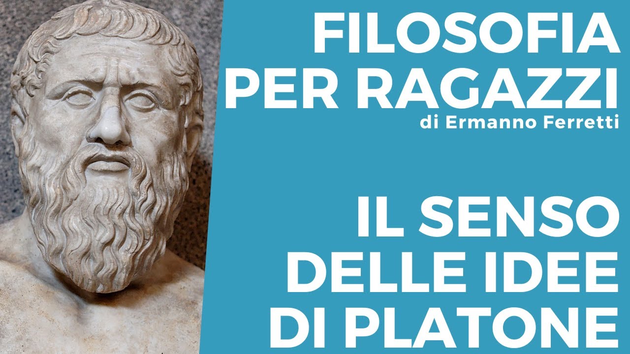 Il senso delle idee di Platone [Filosofia per ragazzi 15]
