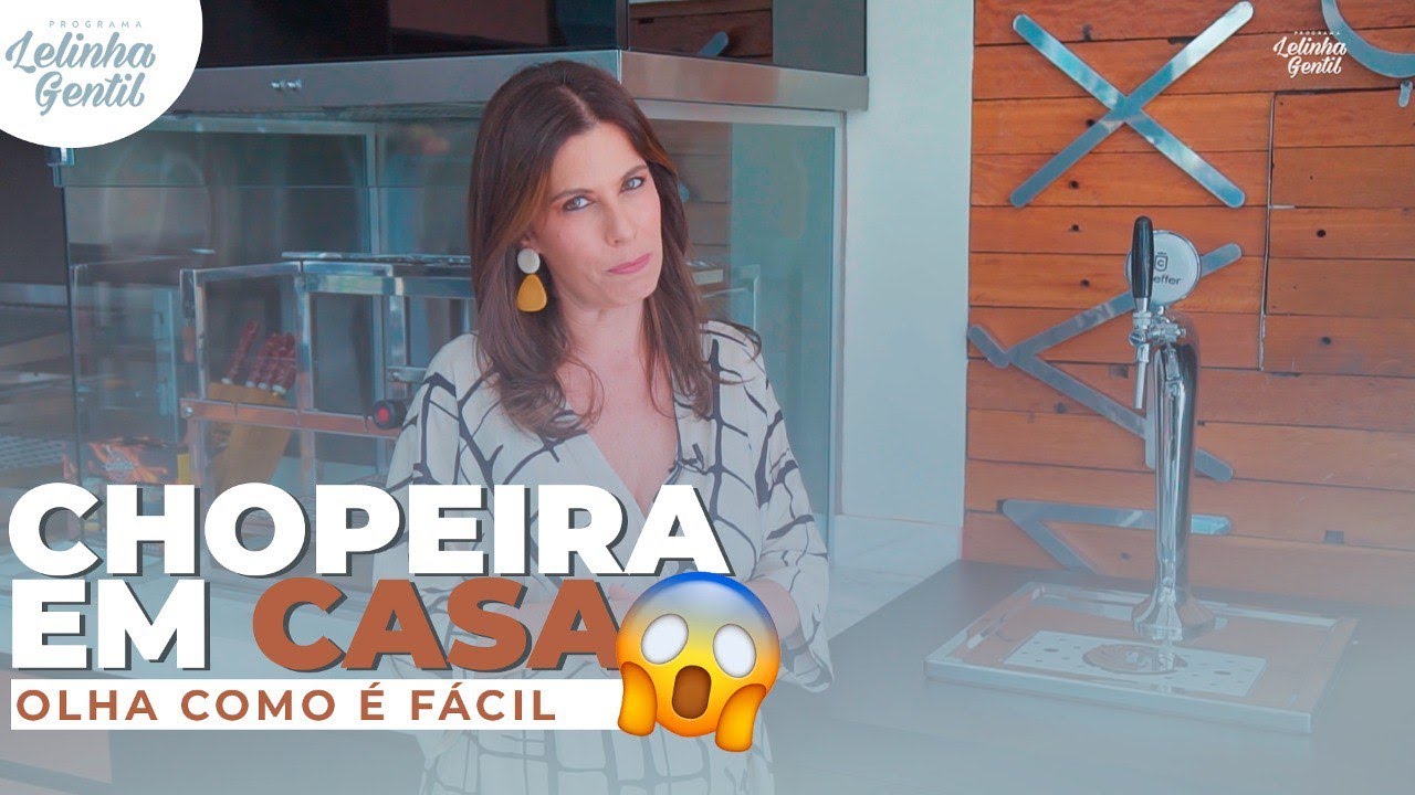 Seu sonho realizado: CHOPEIRA EM CASA | Lelinha Gentil