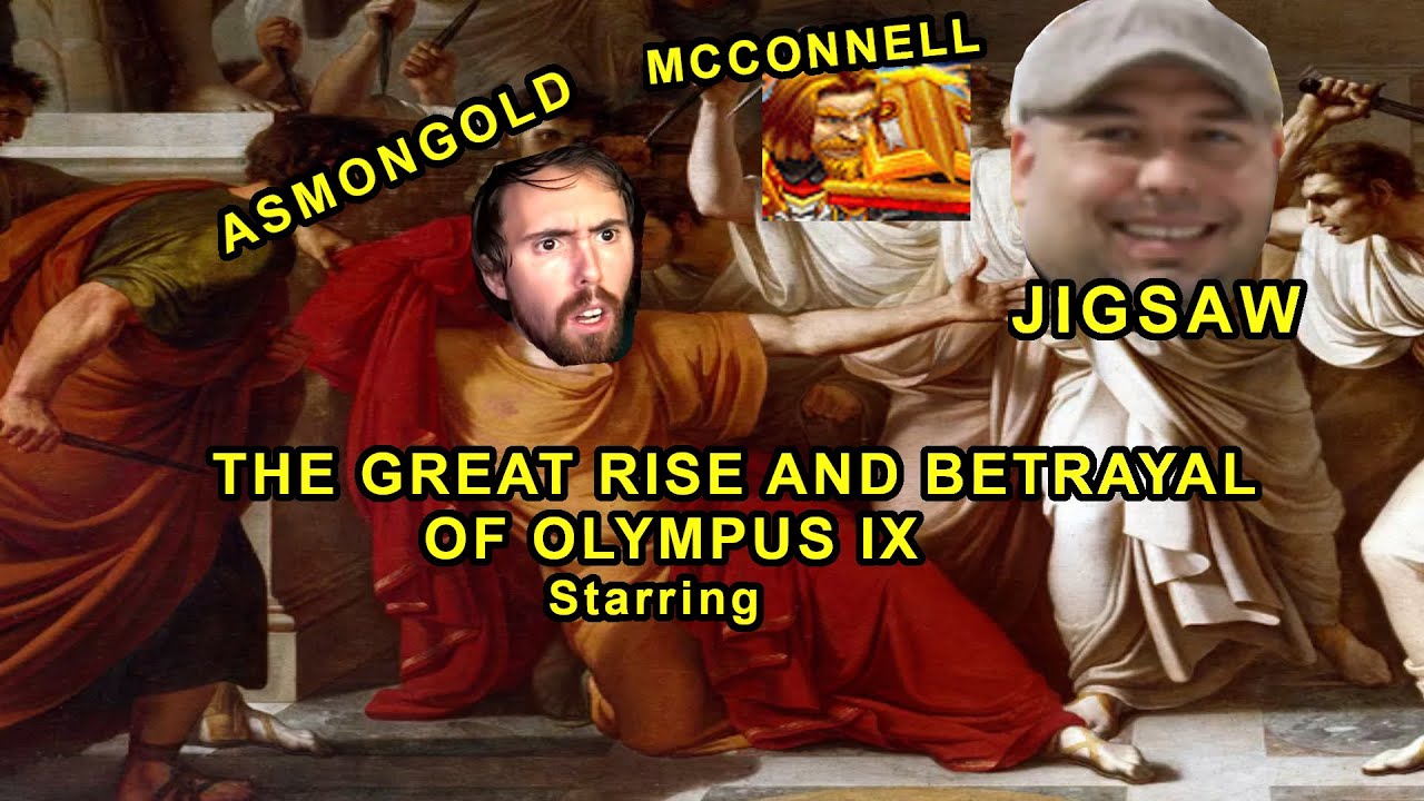 THE GREAT RISE AND BETRAYAL OF OLYMPUS IX STARRING ASMONGOLD, JIGSAW AND MCCONNELL ( Part 4 )