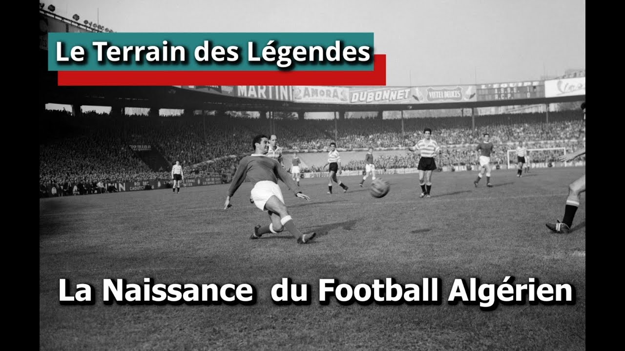 La Naissance du Football Algérien